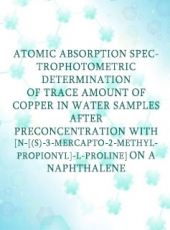  atomic absorption spectrophotometric determination of trace amount of copper in water samples after preconcentration with [n-[(s)-3-mercapto-2-methylpropiony]-l-proline] on a naphthalene