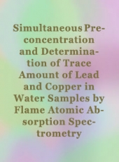 Simultaneous Preconcentration and Determination of Trace Amount of Lead and Copper in Water Samples by Flame Atomic Absorption Spectrometry
