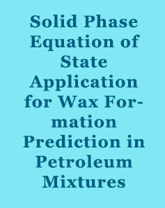 Solid Phase Equation of State Application for Wax Formation Prediction in Petroleum Mixtures
